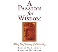 A Passion for Wisdom Kathleen M. Higgins, Robert C. Solomon (Auteur)