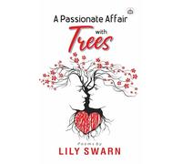 A Passionate Affair with Trees (Poems)
