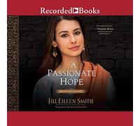 A Passionate Hope: Hannah's Story Daughters of The Promised Land Series