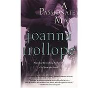 A Passionate Man Joanna Trollope (Auteur)