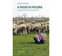 A passo di pecora. Il viaggio di una pastora transumante