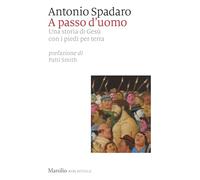 A passo d'uomo. Una storia di Gesù con i piedi per terra