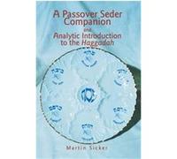 A Passover Seder Companion and Analytic Introduction to the Haggadah Martin Sicker (Auteur)