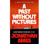 A Past Without Pictures: A Maria Cole Thriller
