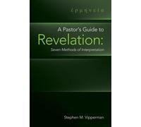 A Pastor's Guide To Revelation