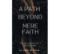 A Path Beyond Mere Faith: The Salvation Of A Wicked Man