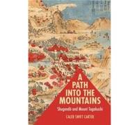 A Path into the Mountains by Caleb Swift Carter Caleb Swift Carter (Auteur)