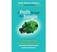Professor Steve Peters – A Path through the Jungle