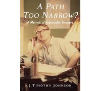 A Path Too Narrow?: A Memoir of Improbable Journeys