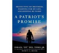 A Patriot's Promise: Protecting My Brothers, Fighting for My Life, and Keeping My Word