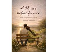 A Pause Before Forever: Where love pauses not forever