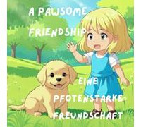 A Pawesome Frienship / Eine Pfotenstarke Freundschaft: A Bilingual Children’s Story (English-German) with Color-Coded Text and Word Practice Pages: ... mit farbcodiertem Text und Schreibübungen