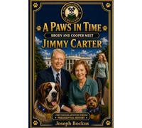 A Paws In Time: Brody and Coooper Meet Jimmy Carter