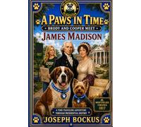 A Paws in Time: Brody and Cooper Meet James Madison