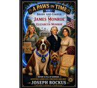 A Paws In Time: Brody and Cooper Meet James Monroe