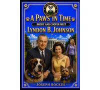A Paws In Time: Brody and Cooper Meet Lyndon B. Johnson
