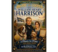 A Paws In Time: Brody and Cooper Meet William Henry Harrison