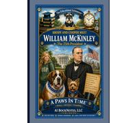 A Paws In Time: Brody and Cooper Meet William McKinley