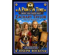 A Paws In Time: Brody and Cooper Meet Zachary Taylor