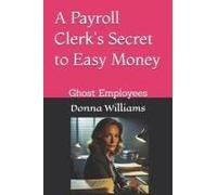 A Payroll Clerk's Secret To Easy Money: Ghost Employees (Inside The Mind Of Workplace Thieves)