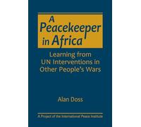 A Peacekeeper in Africa: Learning from UN Interventions in Other People's Wars