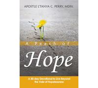 A PEACH OF HOPE: A 30-Day Devotional To Live Beyond The Vale Of Hopelessness