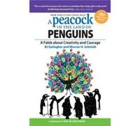 A Peacock in the Land of Penguins A Fable about Creativity and Courage by Warren H. Schmidt Paperback Book Collectif (Auteur)