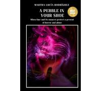 A pebble in your shoe: When time and its nuances protect a present of horror and abuse
