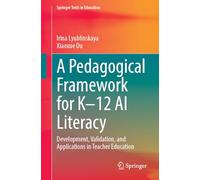 A Pedagogical Framework for K-12 AI Literacy: Development, Validation, and Applications in Teacher Education