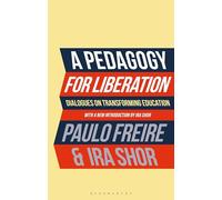 A Pedagogy for Liberation: Dialogues on Transforming Education