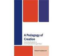 A Pedagogy of Creation by Robert Kaddouch Robert Kaddouch (Auteur)