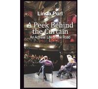 A Peek Behind the Curtain: An Actress' Life on the Road