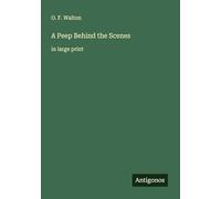 A Peep Behind the Scenes: in large print