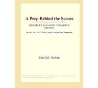 A Peep Behind The Scenes (Webster's Japanese Thesaurus Edition)