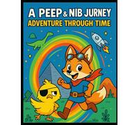A Peep & Nib Journey: Adventure Through Time: A Time-Travel Coloring Book Adventure for Kids