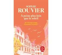 A peine plus loin que le soleil Sophie Rouvier (Auteur)