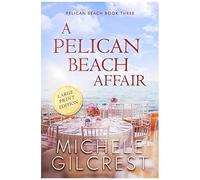 A Pelican Beach Affair Large Print Edition (Pelican Beach Book 3)