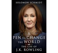A Pen to Change the World: The Life of J.K. Rowling