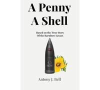A Penny a Shell – D'après l'histoire vraie des Barnbow Lasses
