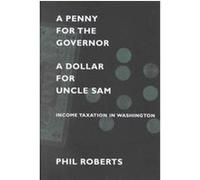 A Penny for the Governor, a Dollar for Uncle Sam Philip J. Roberts (Auteur)