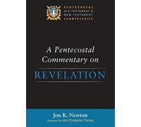 A Pentecostal Commentary On Revelation