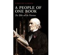 A People of One Book: The Bible and the Victorians [Hardback] NEUF