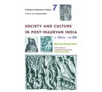 A People`S History Of India 7 - Society And Culture In Post-Mauryan India, C. 200 Bc-Ad 300