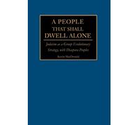 A People That Shall Dwell Alone: Judaism as a Group Evolutionary Strategy, with Diaspora Peoples