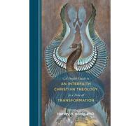 A People's Guide To An Interfaith Christian Theology In A Time Of Transformation