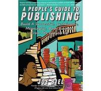 A People's Guide To Publishing Joe Biel (Auteur)