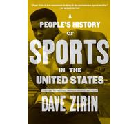 A People's History of Sports in the United States: 250 Years of Politics, Protest, People, and Play