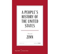 A People's History of the United States American Classics Edition: 1492 to Present, Revised and Updated Edition