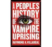 A People's History Of The Vampire Uprising