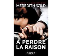 A perdre la raison - tome 1 Le destin des Bridge